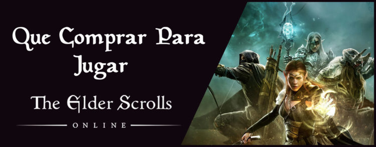 Que Comprar para Jugar Elder Scrolls Online